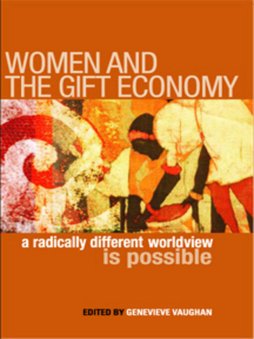 Title details for Women and the Gift Economy by Genevieve Vaughan - Available